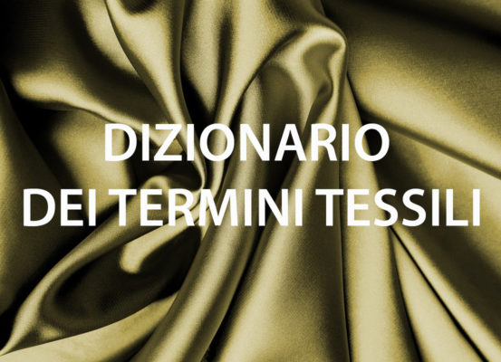 dizionario dei termini tessili con famiglie fibre, filati e tessuti