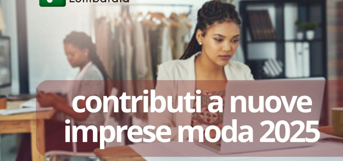 lombardia nuove imprese moda 2025 – percorso domanda e spese