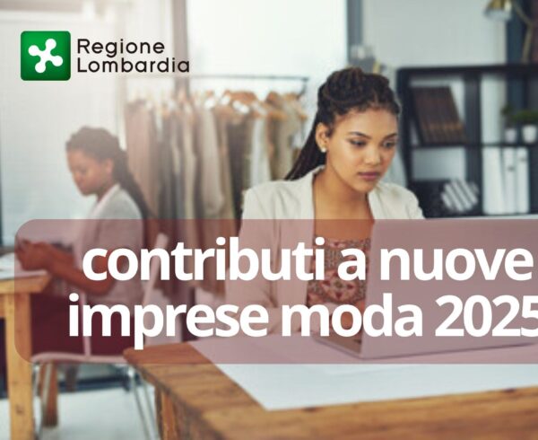 lombardia nuove imprese moda 2025 – percorso domanda e spese